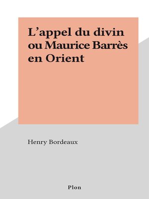 cover image of L'appel du divin ou Maurice Barrès en Orient